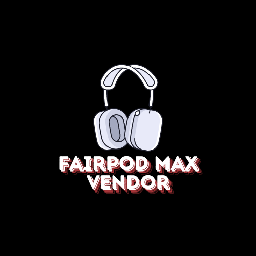 Fairpod Maxx Vendor